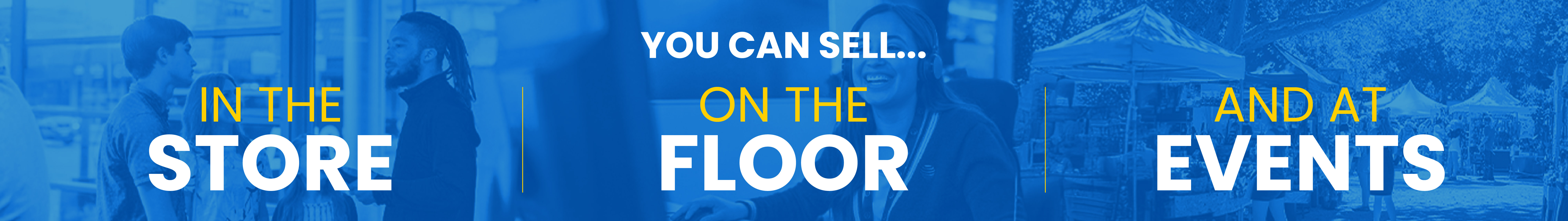 You can sell in the Store, on the Floor, and at Events!